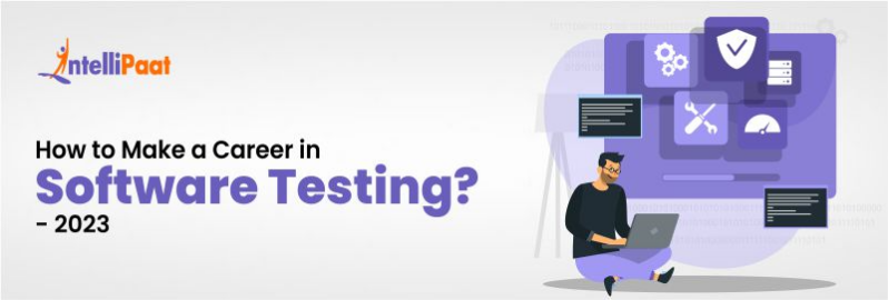 How to Make a Career in Software Testing? - 2023