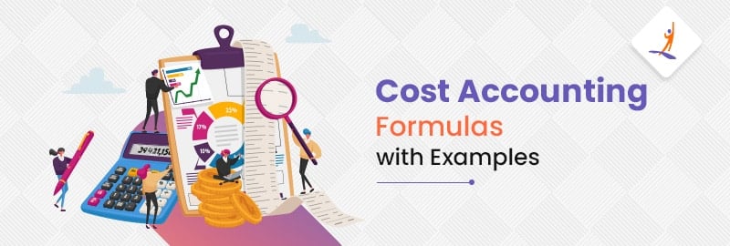 Cost Accounting Formulas with Examples
