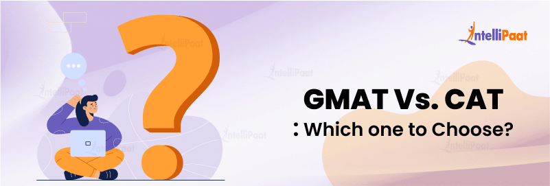GMAT Vs. CAT: Who Can Pursue?