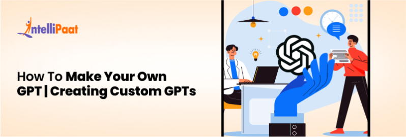 How to Make Your Own GPT | Creating Custom GPTs