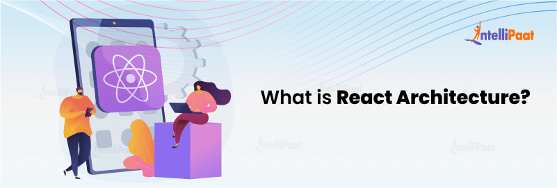What is React Architecture?
