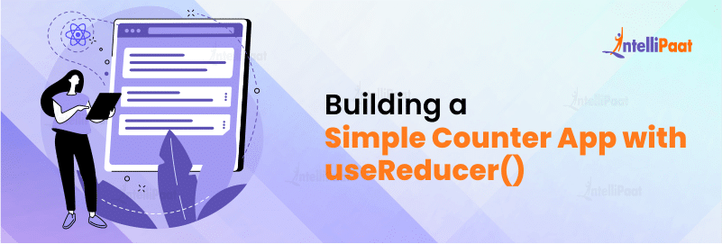 Building a Simple Counter App with useReducer()