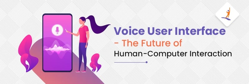 Voice User Interface: The Future of Human-Computer Interaction