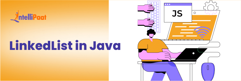 LinkedList in Java: Overview, Methods, & Advantages