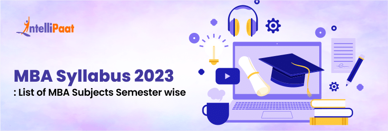 MBA Subjects In 2024: Semester Wise Breakdown