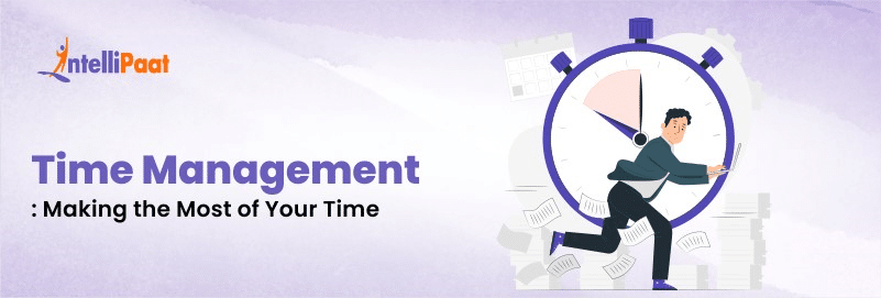 Time Management: Making the Most of Your Time