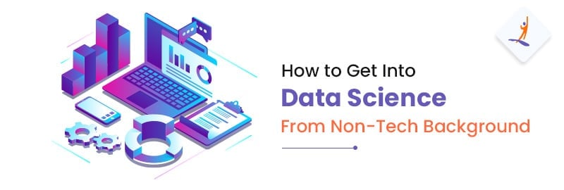 How to Get Into Data Science From Non-tech Background