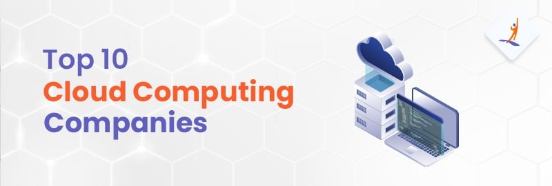 Top 10 Cloud Computing Companies in India