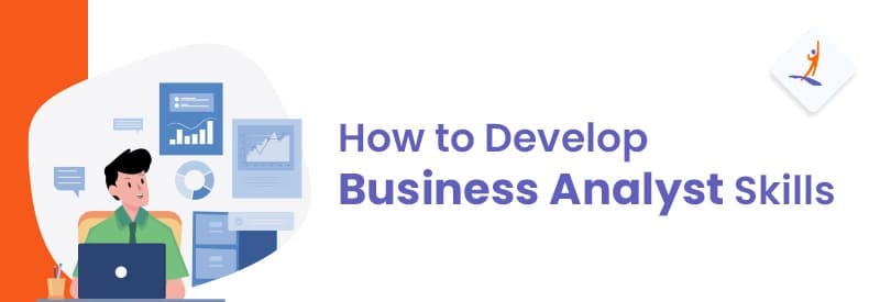 How to develop business analyst skills- Business Analyst Skills- Intellipaat