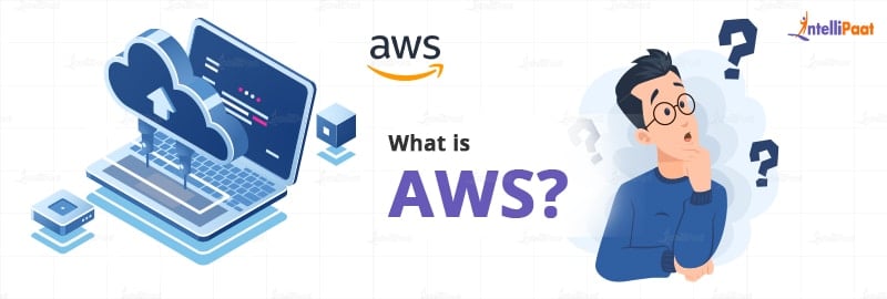 What is AWS?- AWS vs. Azure vs. GCP - Intellipaat