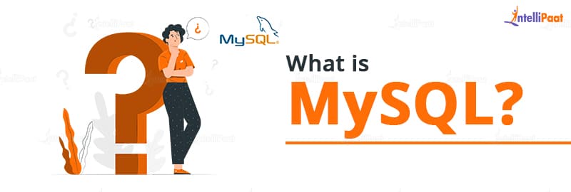 What is MySQL - SQL vs. MySQL - Which is Right for You? - Intellipaat