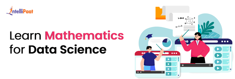Learn Mathematics for Data Science