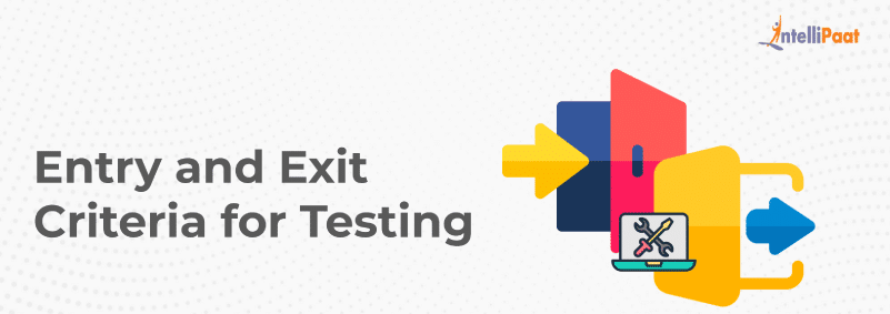 Entry and Exit Criteria for Testing