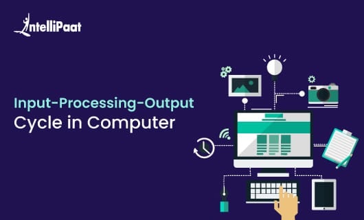 IPO-Input-Processing-Output-Cycle-in-Computer-Intellipaat.jpg