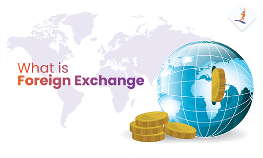 Foreign Exchange A Complete Guide to Understanding the Forex Market