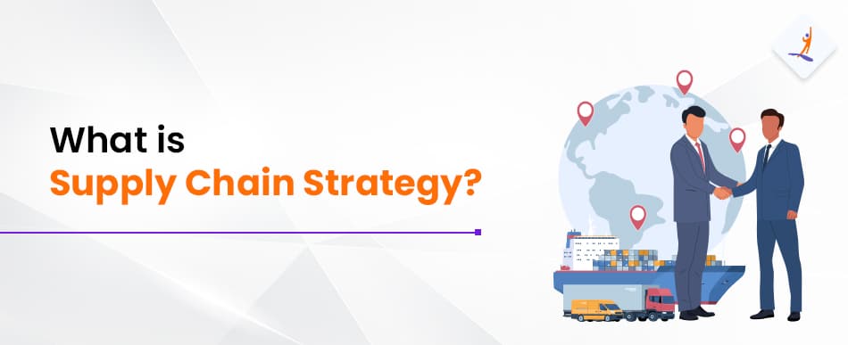 What is Supply Chain Strategy