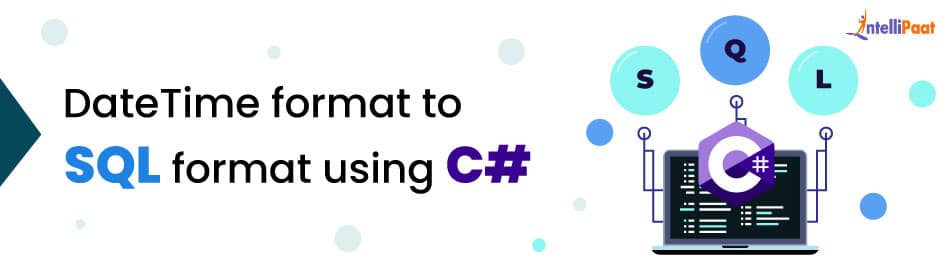 DateTime format to SQL format using C#