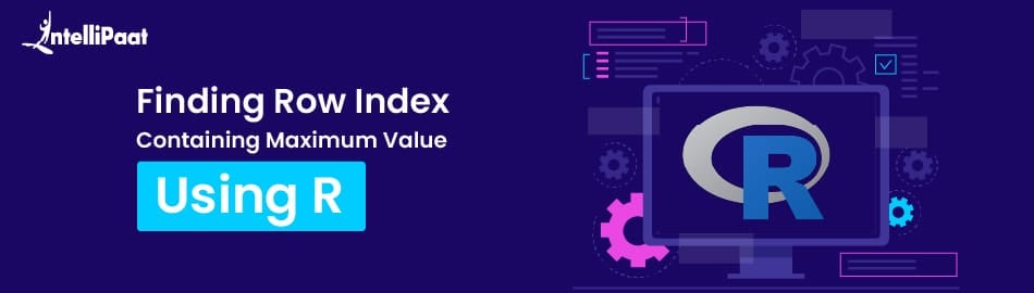 Finding row index containing maximum value using R