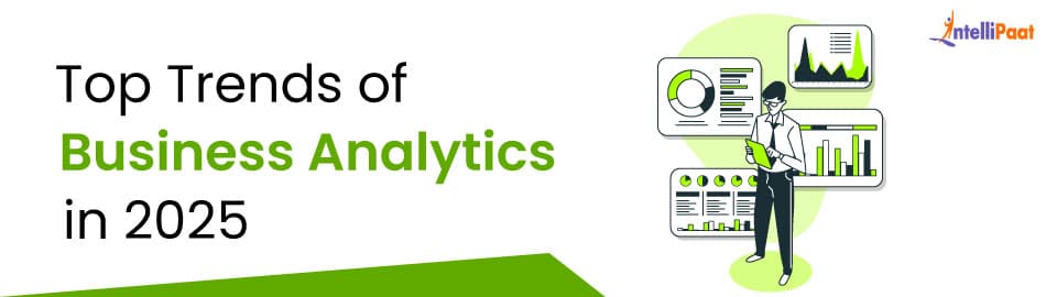 Top Trends of Business Analytics in 2025