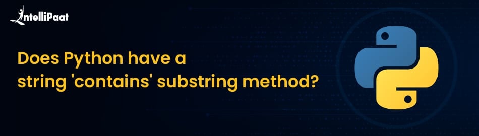 Does Python have a string ‘contains' substring method?