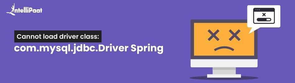 Cannot load driver class: com.mysql.jdbc.Driver Spring