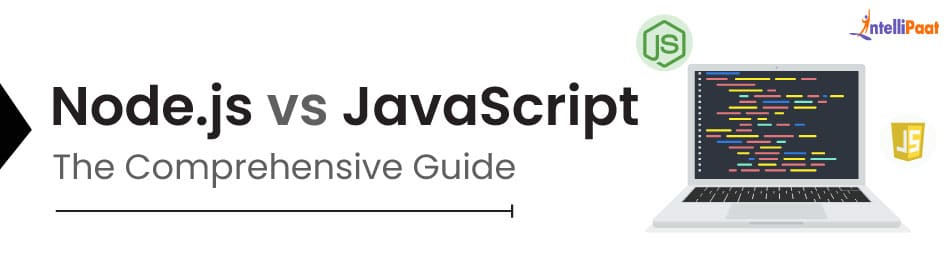 Node.js VS JavaScript - The Comprehensive Guide