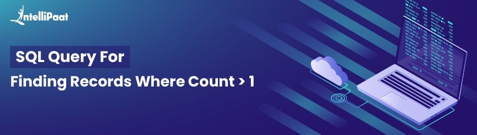 SQL query for Finding records where count ></noscript> 1