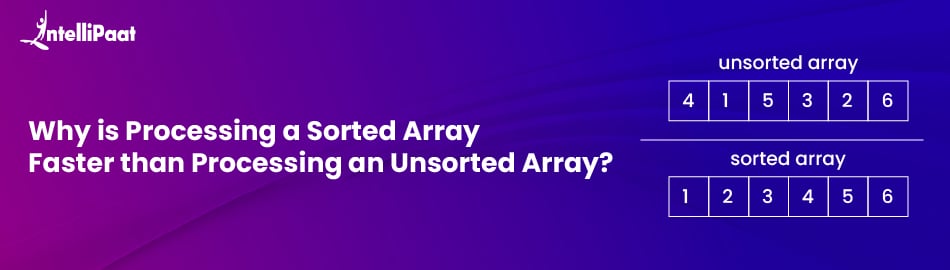 Why is Processing a Sorted Array Faster than Processing an Unsorted Array?