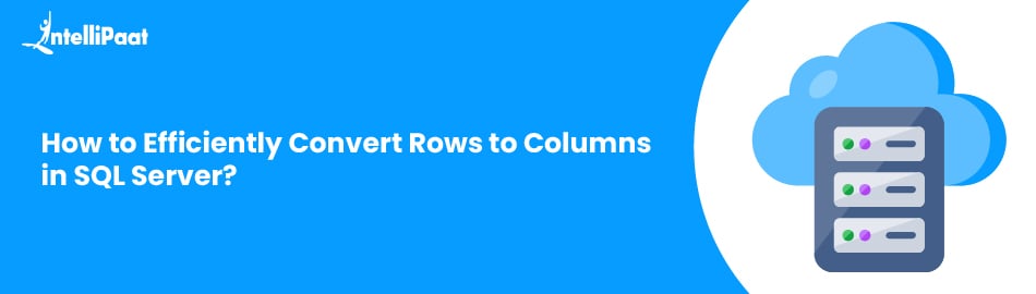 How to Efficiently Convert Rows to Columns in SQL Server?