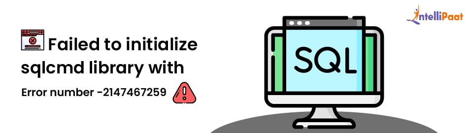 Troubleshoot- failed to initialize sqlcmd library with error number -2147467259