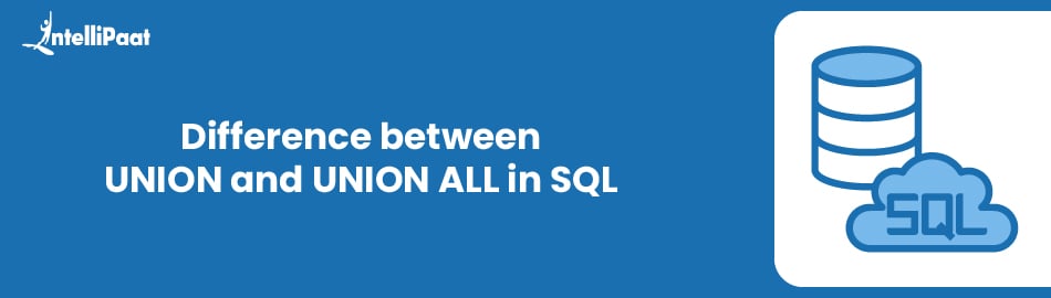 Difference between UNION and UNION ALL in SQL