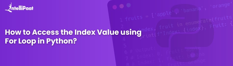 How to Access the Index Value using For Loop in Python?