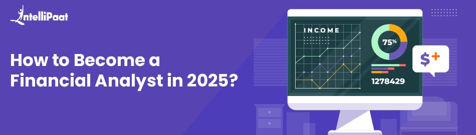 How to Become a Financial Analyst in 2025?