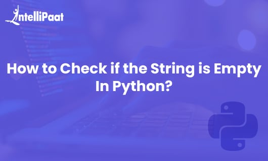 How to Check if the String is Empty in Python Blog