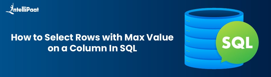 How to Select Rows with Max Value on a Column in SQL