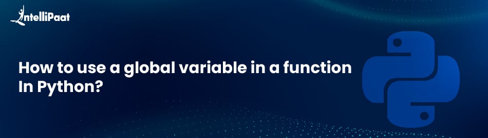 How to Use a Global Variable in a Function in Python?