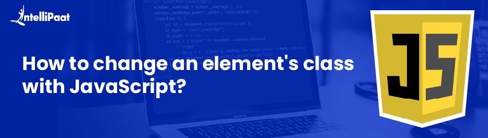 How to change an element's class with JavaScript?