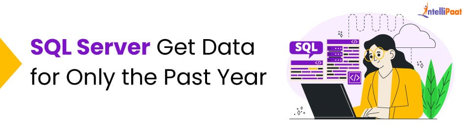 SQL Server: Get Data for Only the Past Year