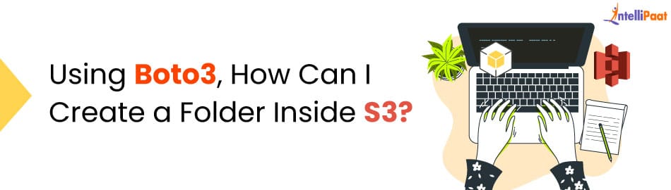 Using Boto3: How Can I Create a Folder Inside S3?