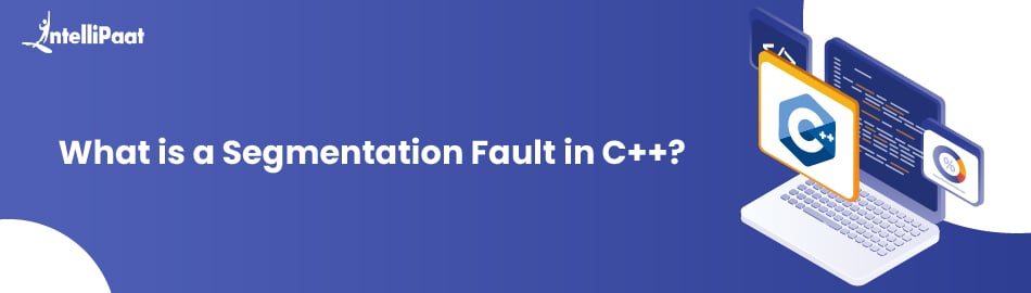 What is a Segmentation Fault in C++?