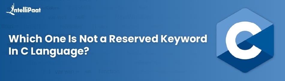 Which one is not a reserved keyword in C language