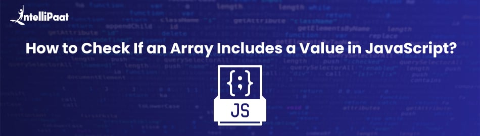 How to Check If an Array Includes a Value in JavaScript?