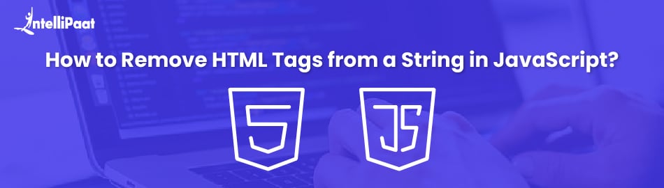 How to Remove HTML Tags from a String using JavaScript?