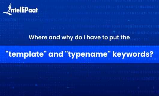 Where and Why Do I Have to Put the template and typename Keywords Category Image