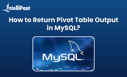 How to Return Pivot Table Output in MySQL?