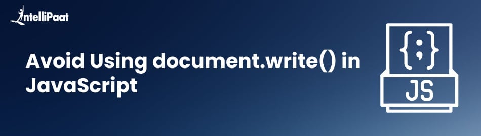 Avoid Using document.write() in JavaScript