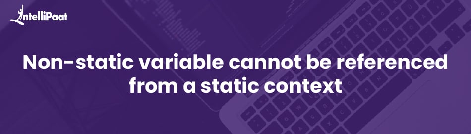 Non-static variable cannot be referenced from a static context Error in Java