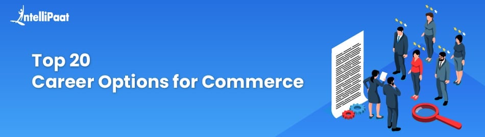 Top 20 Career Options for Commerce