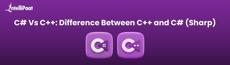 C# Vs C++: Difference Between C++ and C#