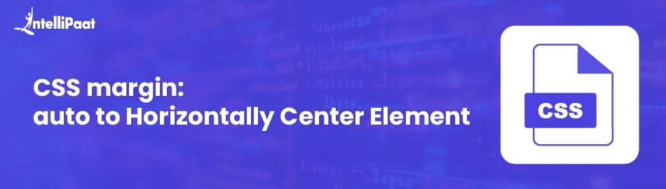 CSS margin: auto to Horizontally Center Element